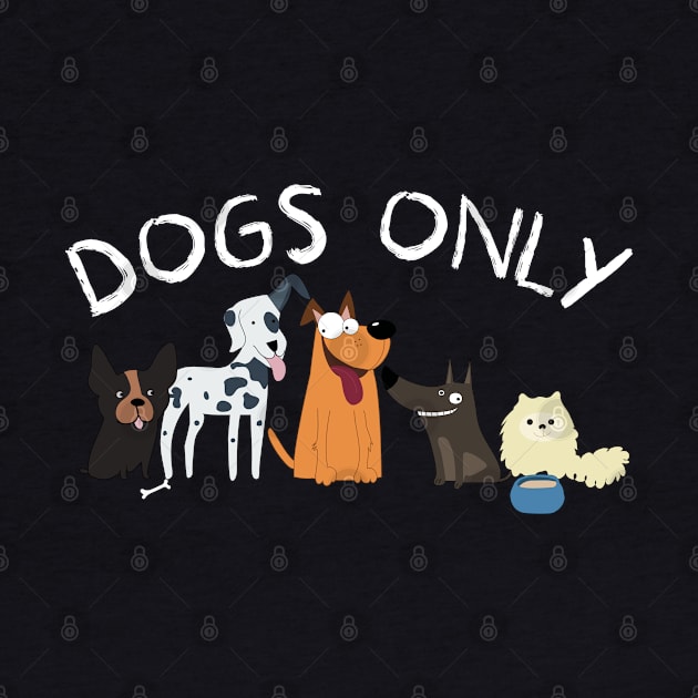 Dogs only by osaya